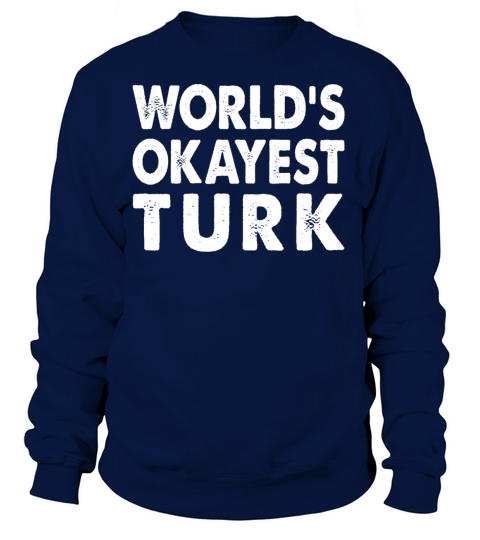 Worlds Okayest Turk Women's Sweatshirt