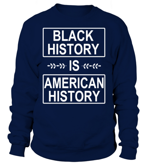 Black History Is American History Women's Sweatshirt
