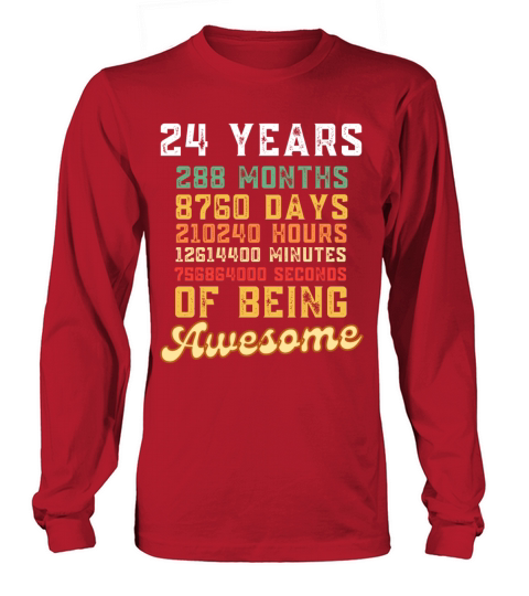 24 Years 288 Months Of Being Awesome 24th Birthda Long sleeved Unisex