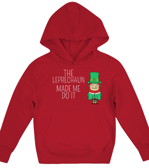 St Patricks day The Leprechaun Made Me Do It Kids Hoodie