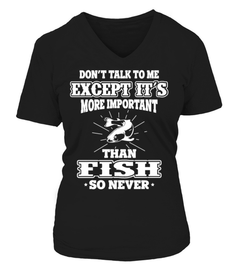Fisherman Talk Only About Fish Fisher Angler Women's V-Neck T-shirt