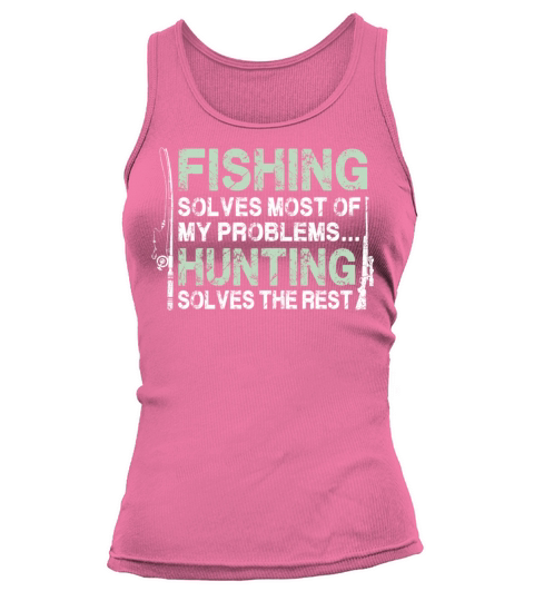 Fishing solves most of my Poblems Hunting Gifts Women's Tank Top