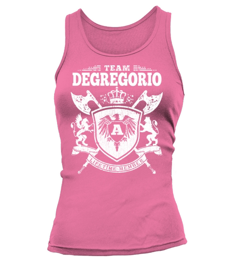 Team Degregorio T-Lifetime Member: Tshirts For Team Degregorio, Degregorio Family, Degregorio Company Tank top Woman