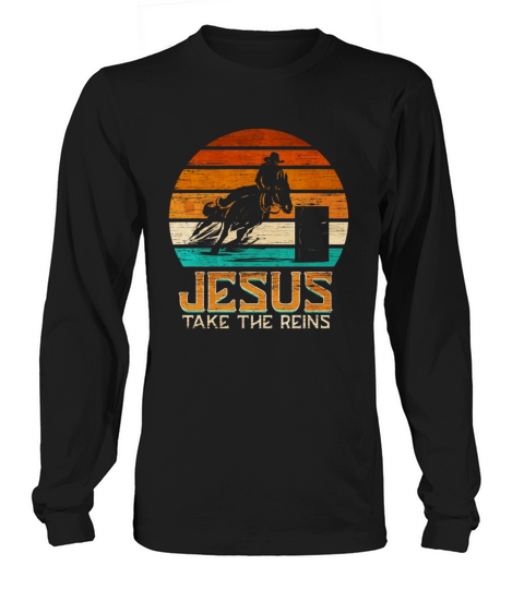 Barrel Racing Jesus take the Reins Barrel Racer Men's Long Sleeve