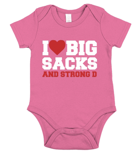 I Love Big Sacks And Strong D Football T-Shirt Short Sleeve Baby One-Piece
