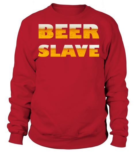 Beer slave Women's Sweatshirt