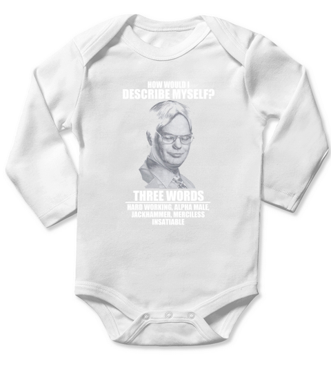 Dwight Schrute How Would I Describe Myself Long Sleeve Baby One-Piece