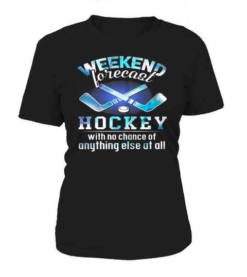 Weekend Forecast Hockey Frontside Women's T-Shirt