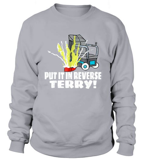 Put It In Reverse Terry Funny T Shirt Viral Trend Sweatshirt Unisex