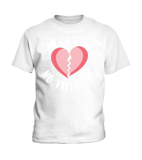 Team No Valentine Humor Valentines Sarcastic Anti Kids T-Shirt