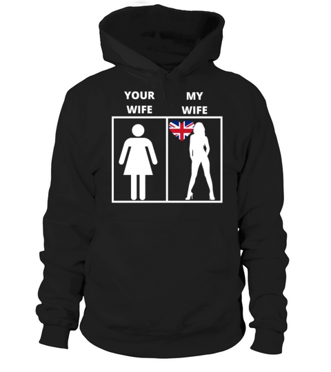 England geschenk my wife your wife T-Shirt Hoodie Unisex