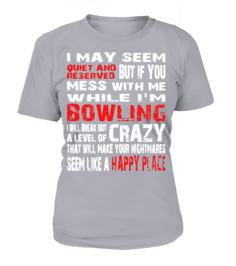 i may seem quiet and reserved but if you mess with Women's T-Shirt