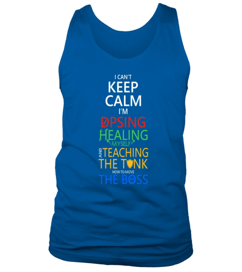 KEEP CALM I M DPSING HEALING TEACHING THE TANK THE - Mens Premium T-Shirt Tank Top Unisex