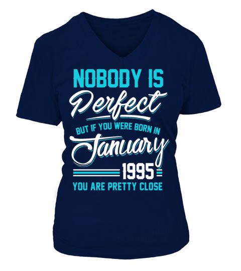 January 1995 You are pretty close perfect Women's V-Neck T-shirt