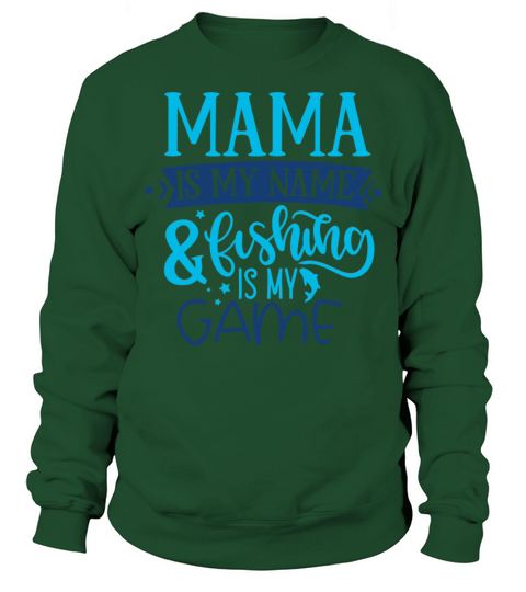 Clothing For Fisherman Mama Is My Name Fishing Men's Sweatshirt