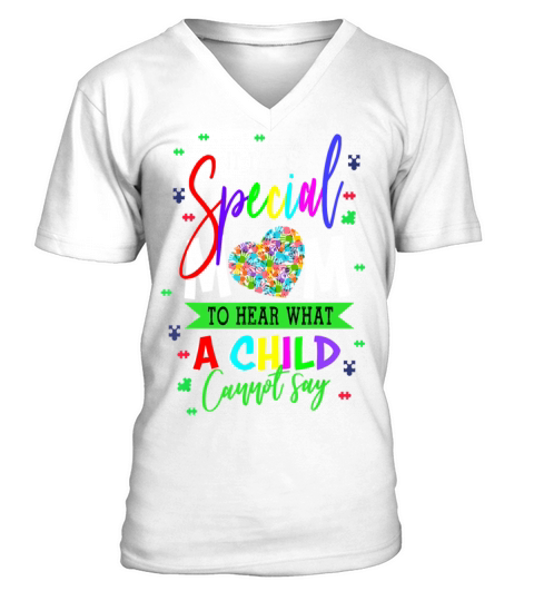 Autism It Takes A Special Mom To Hear What A Child V-Neck T-shirt