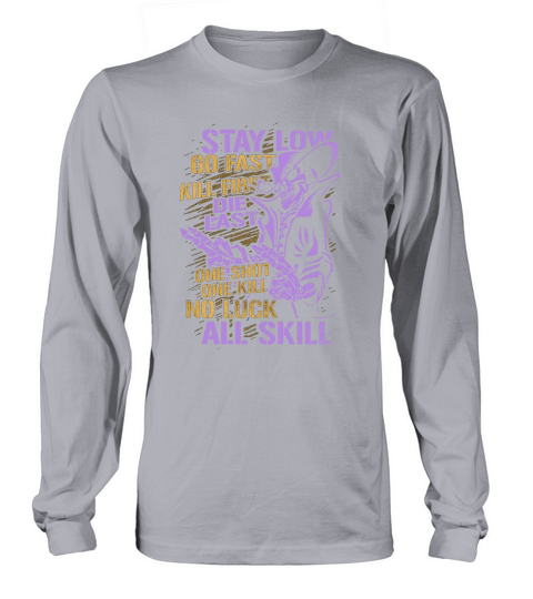 No Luck, All Skills, One Shot, One Kill Long sleeved Unisex