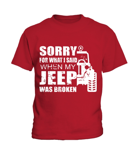 Sorry for what i said when my jeep was broken Kids T-Shirt