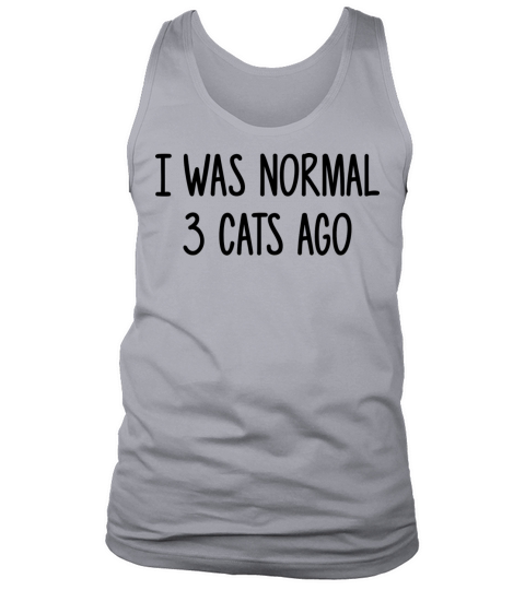 Funny cat lovers saying i was normal 3 cats ago Men's Tank Top