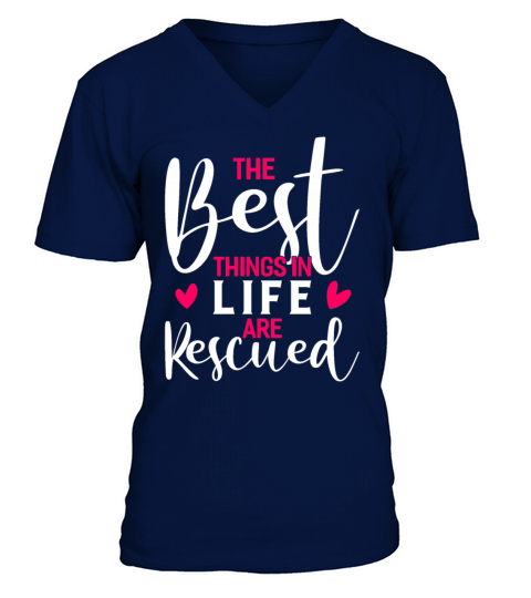 The Best Things In Life Are Rescued Animal Rescue Men's V-Neck T-shirt