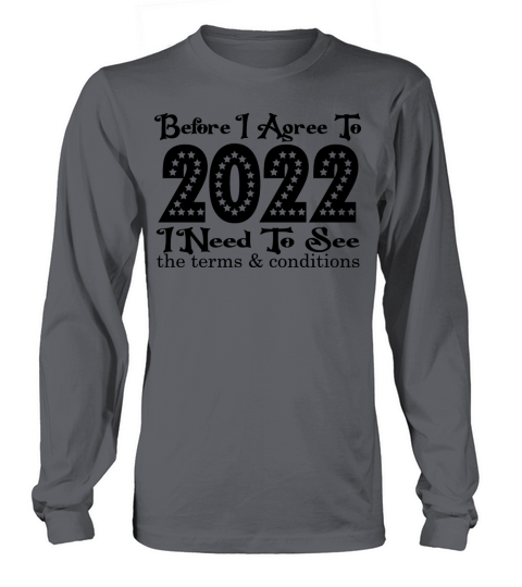 Befor I Agree 2022 I Need to See the Terms and Con Men's Long Sleeve