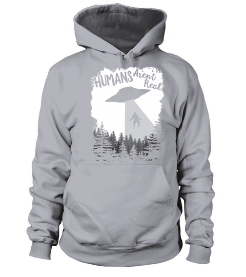 Humans Arent Real Bigfoot Alien UFO Flying Women's Hoodie