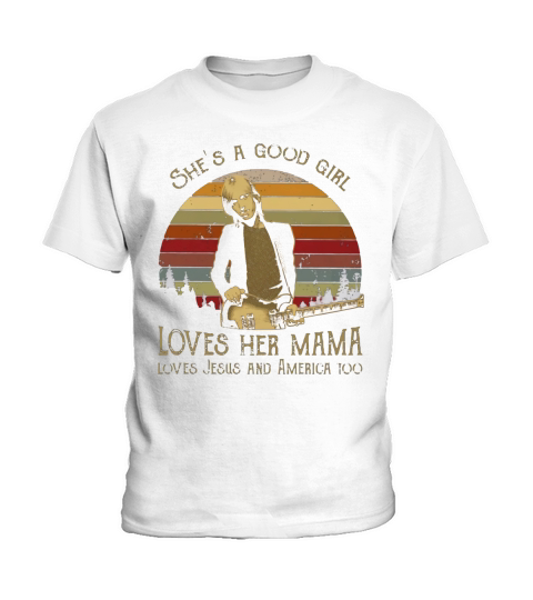Tom Petty She’s A Good Girl Loves Her Mama Loves Jesus America Kids T-Shirt