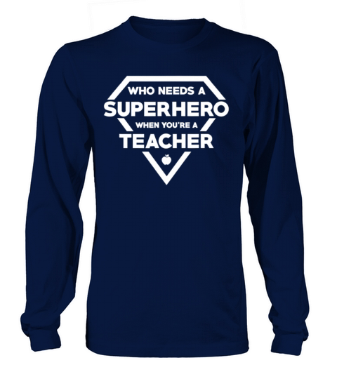 Who Needs A Superhero When You re A Teacher Women's Long Sleeve