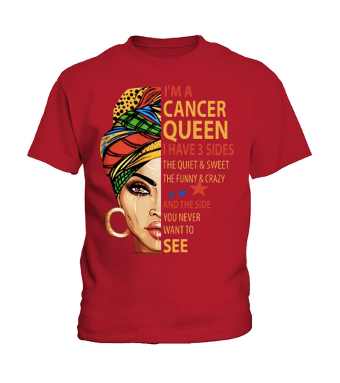 iam a cancer queen i have 3 sides the quite sweet Kids T-Shirt