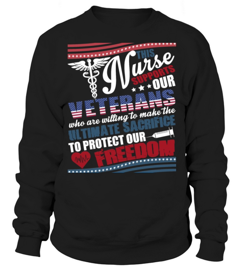 This Nurse Supports Our Veterans T Shirt Women's Sweatshirt