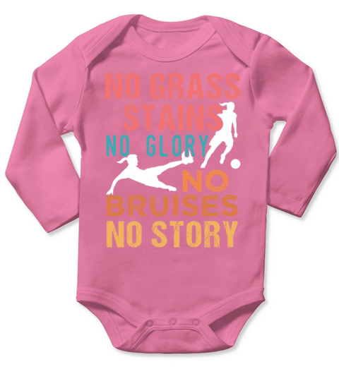 Soccer No Grass Stains No Glory WOMENS Soccer Long Sleeve Baby One-Piece