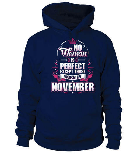 No Woman Is Perfect Born In November Women's Hoodie