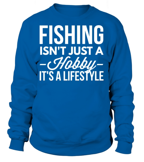 Fishing is a lifestyle Women's Sweatshirt
