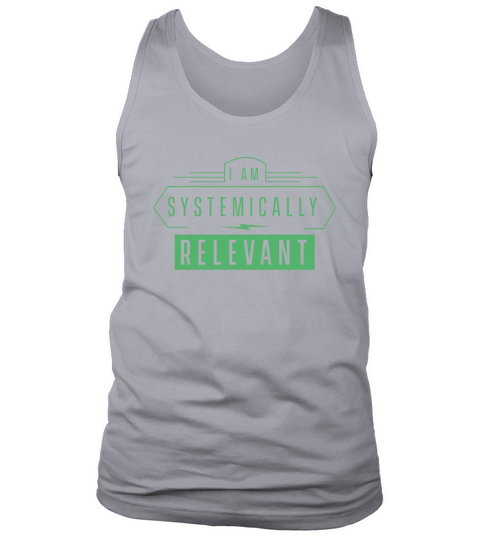 I am systemically relevant Essential Worker Work Men's Tank Top
