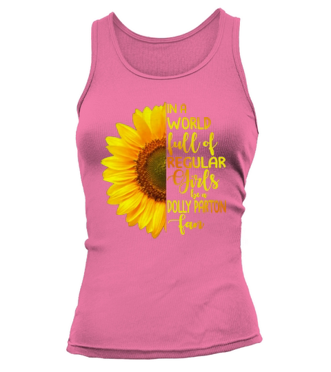 In A World Full Of Regular Girls Be A Dolly Parton Fan - Unisex Long Sleeve Tank top Woman