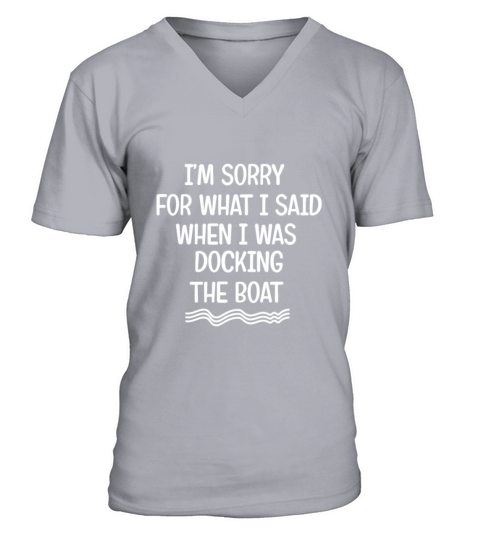 Sorry For What I Said When I Was Docking The Boat Men's V-Neck T-shirt