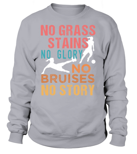 Soccer No Grass Stains No Glory WOMENS Soccer Women's Sweatshirt