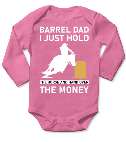 Barrel Dad I Just Hold The Horse and hand Long Sleeve Baby One-Piece