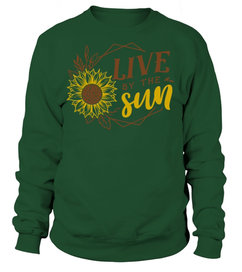 LIVE BY THE SUN - Sunflower Positive Quotes Women's Sweatshirt