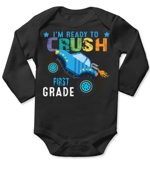 I m Ready To Crush FIRST Grade Monster Truck Long Sleeve Baby One-Piece