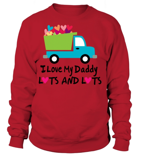 I Love My Daddy Lots and Lots Women's Sweatshirt
