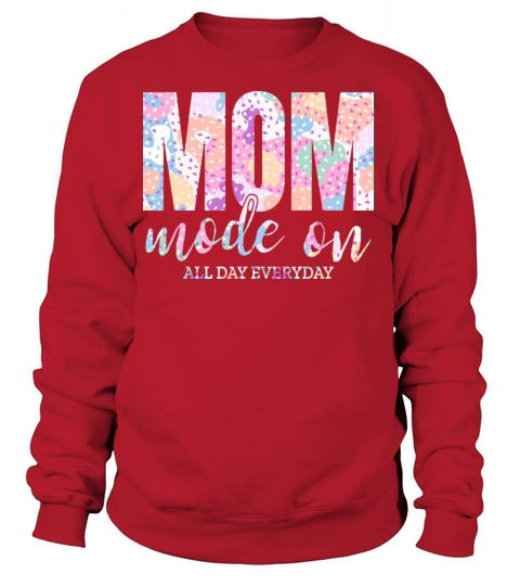 Mom Mode On All Day Everyday Mothers Day 2022 Desi Women's Sweatshirt