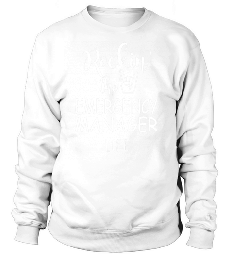 EMERGENCY MANAGER job rocking life Sweatshirt Unisex