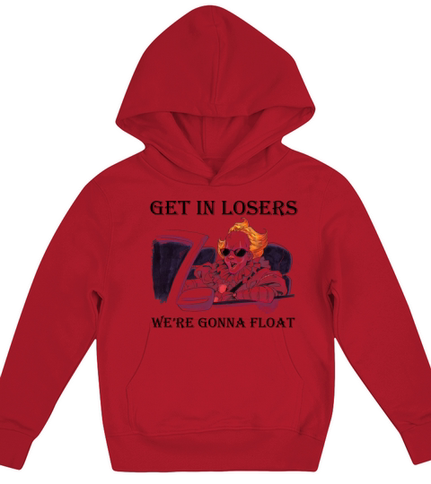 Pennywise get in losers were gonna float halloween Kids Hoodie