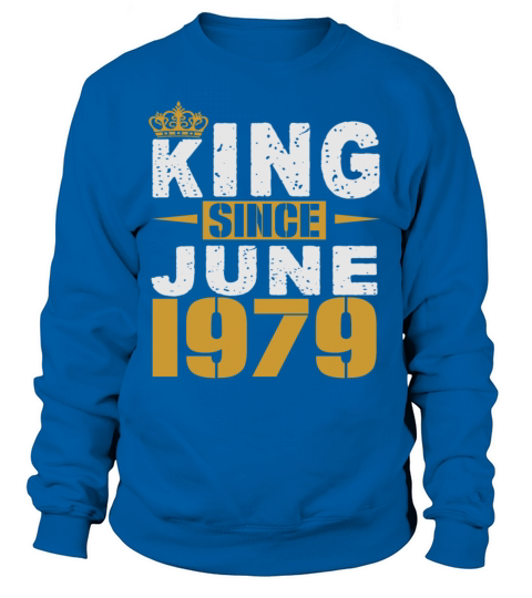 King Since June 1979 Women's Sweatshirt