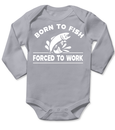 Fishing - Born to fish forced to work Long Sleeve Baby One-Piece