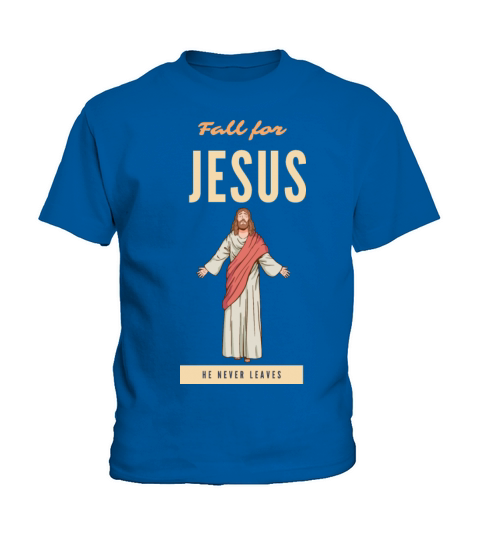 Fall for jesus he never leaves Kids T-Shirt