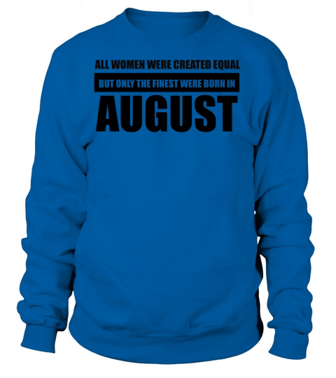 All women were created equal August designs Women's Sweatshirt