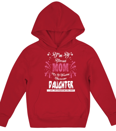 New Design I m a proud mom of an awesome daughter Kids Hoodie