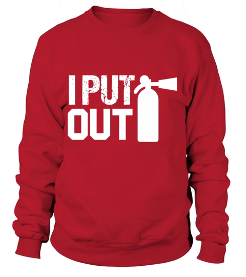i put out firefighter Women's Sweatshirt